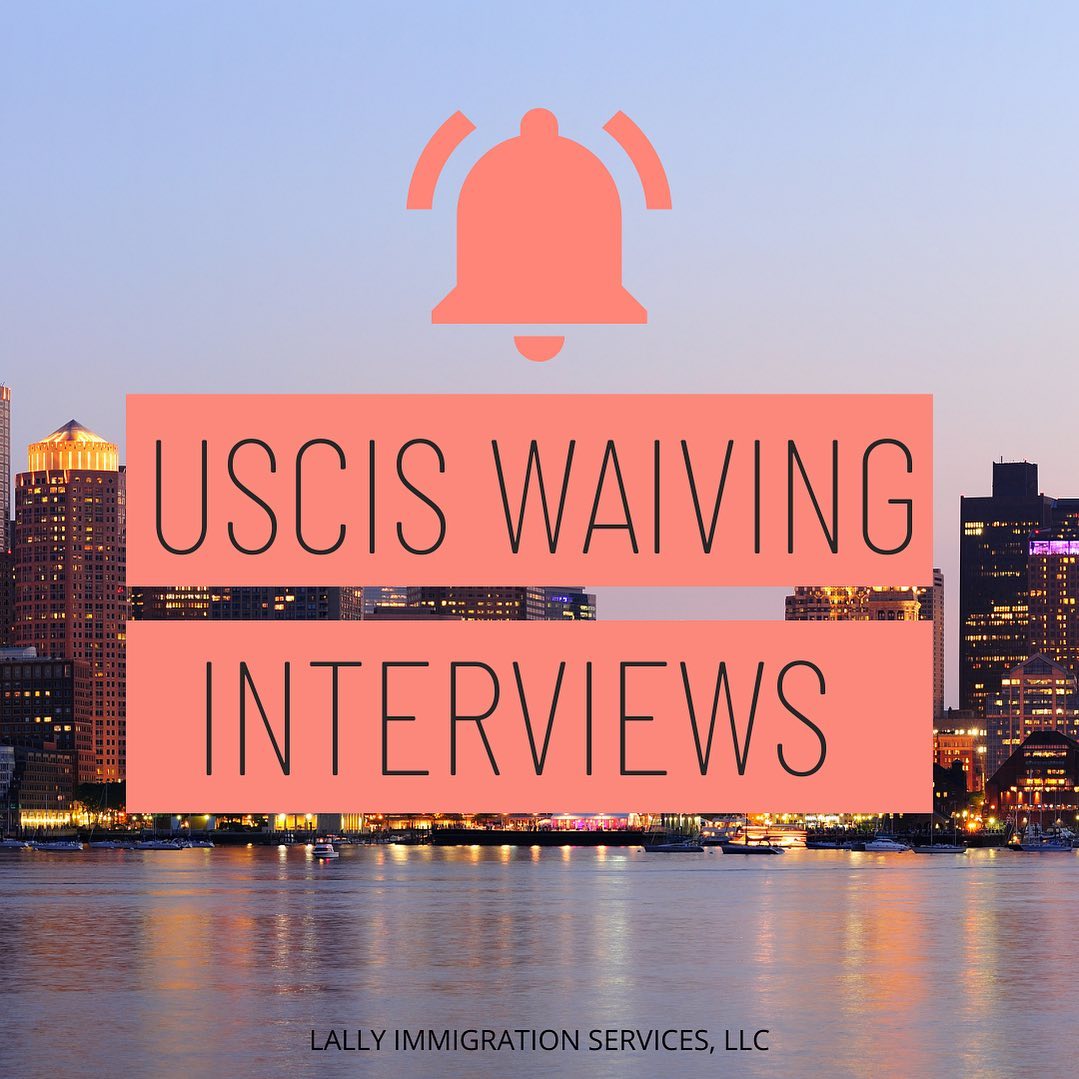 USCIS Waiving Interviews Lally Immigration Services